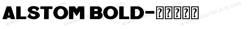 Alstom Bold字体转换